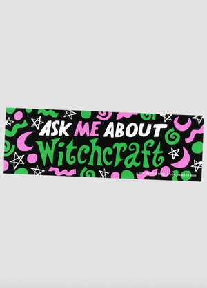 Ask Me About Witchcraft bumper sticker